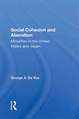 George De Vos Social Cohesion and Alienation: Minorities in the United States and Japan