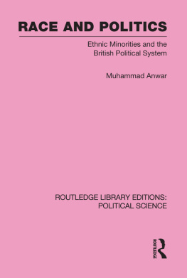 Muhammad Anwar Race and politics : ethnic minorities and the British political system