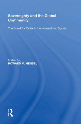 Howard M. Hensel Sovereignty and the Global Community: The Quest for Order in the International System