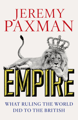 Jeremy Paxman - Empire: What Ruling the World Did to the British