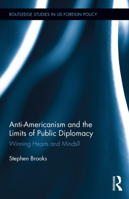 Stephen Brooks - Anti-Americanism and the Limits of Public Diplomacy: Winning Hearts and Minds?