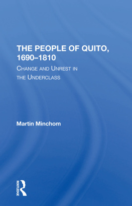 Martin Minchom - The People of Quito, 1690-1810: Change and Unrest in the Underclass
