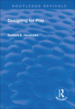 Barbara E. Hedricks - Designing for Play