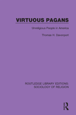 Thomas H. Davenport Virtuous Pagans : unreligious people in america.
