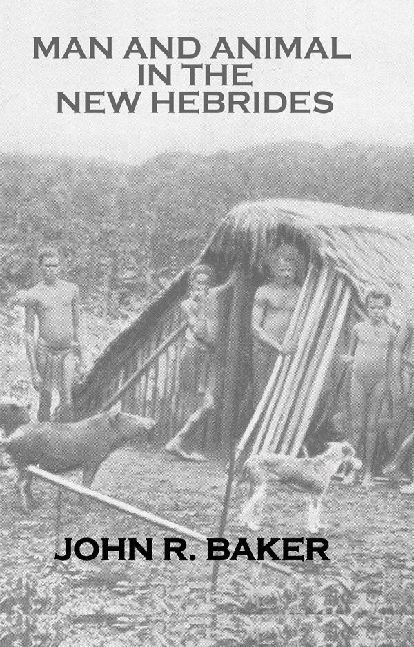 Man and Animals In the New Hebrides Written as an account of the Percy Sladen - photo 1