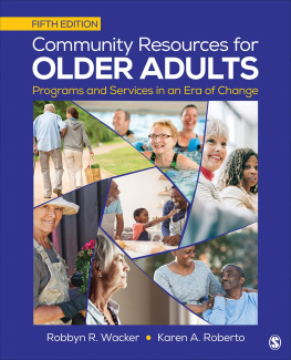 Robbyn R. Wacker Community Resources for Older Adults: Programs and Services in an Era of Change