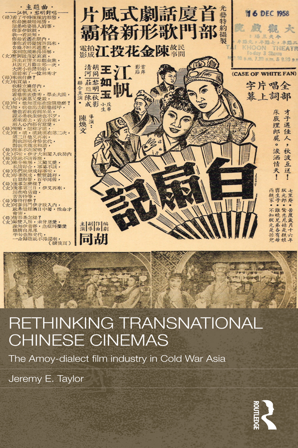 Rethinking Transnational Chinese Cinemas The Amoy-dialect film industry - photo 1