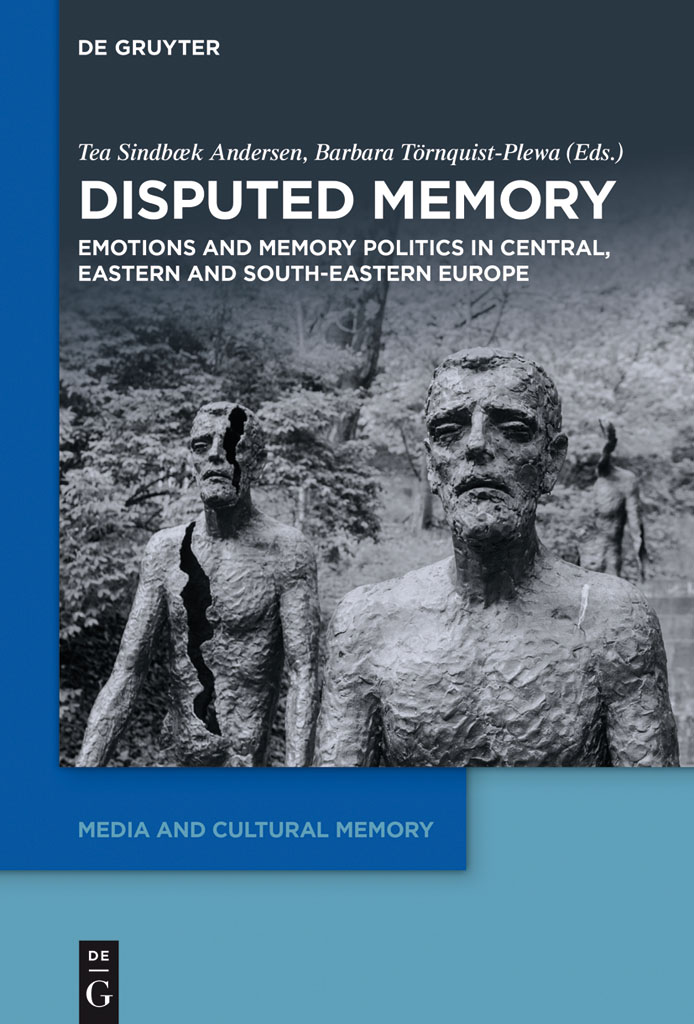 Disputed Memory Emotions and Memory Politics in Central Eastern and South-Eastern Europe - image 1