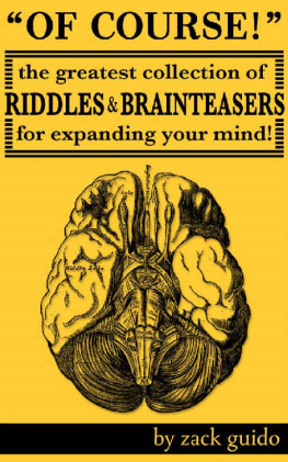 Zack Guido - Of Course!: The Greatest Collection of Riddles & Brain Teasers For Expanding Your Mind
