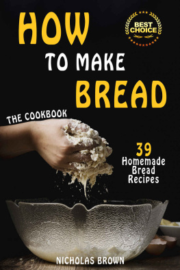 Nicholas Brown - How to Make Bread