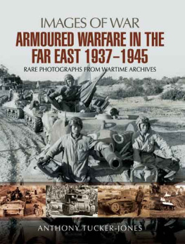 Anthony Tucker-Jones - Armoured Warfare in the Far East 1937-1945