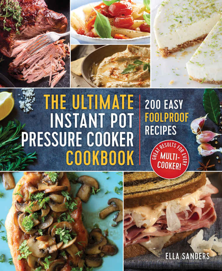 THE ULTIMATE INSTANT POT PRESSURE COOKER COOKBOOK 200 EASY FOOLPROOF RECIPES - photo 1