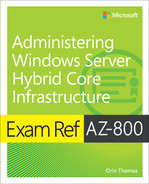 Exam Ref AZ-800 Administering Windows Server Hybrid Core Infrastructure Orin - photo 1