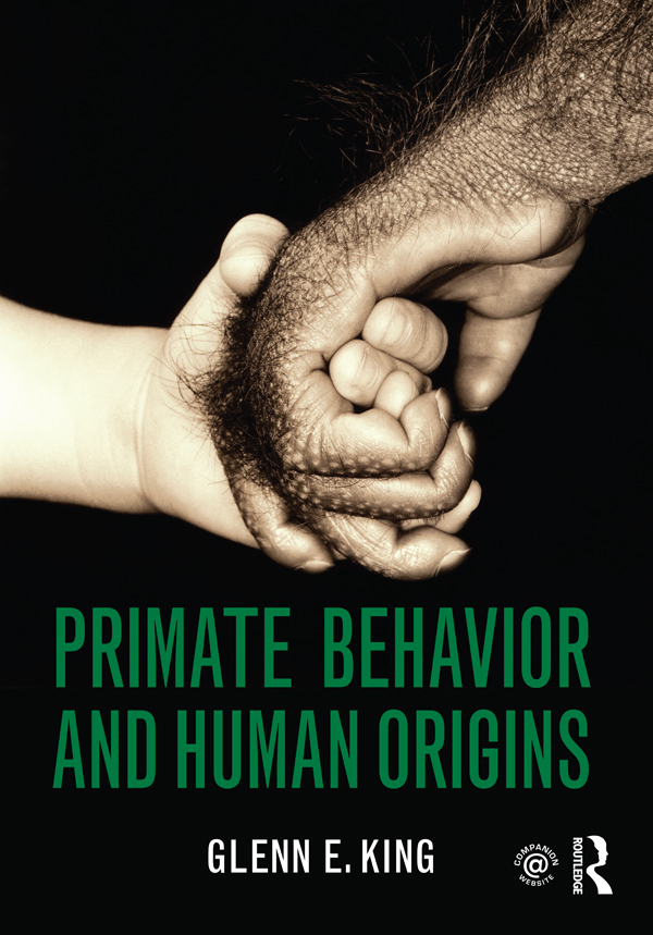 Primate Behavior and Human Origins This comprehensive introduction demonstrates - photo 1