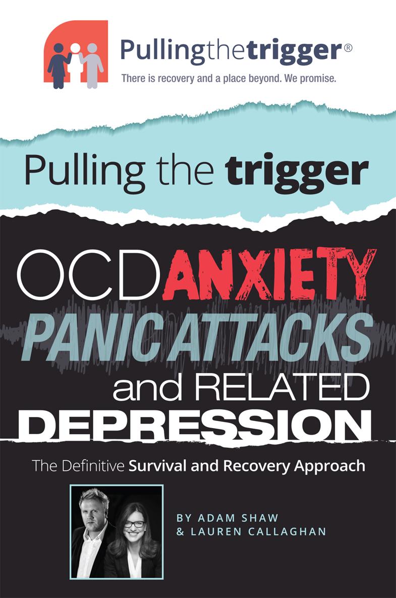 Pullingthetrigger The Definitive Survival and Recovery Approach for OCD - photo 1