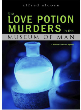 Alfred Alcorn - The Love Potion Murders in the Museum of Man: A Norman de Ratour Mystery