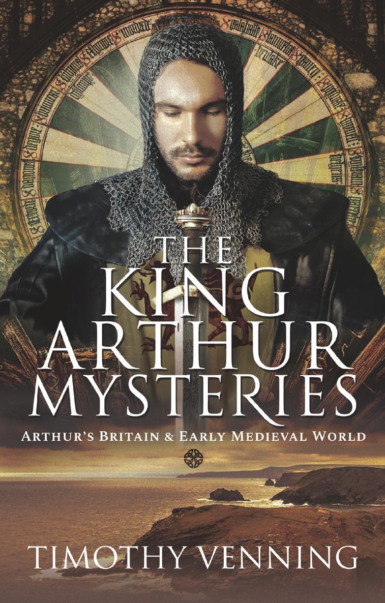 The King Arthur Mysteries Arthurs Britain and Early Medieval World - image 1