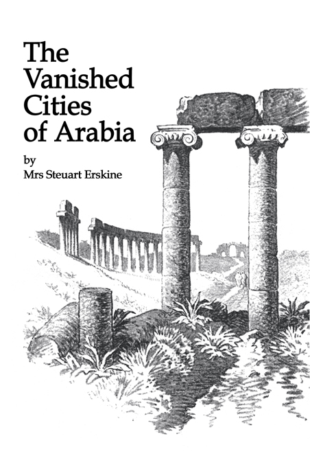 The Vanished Cities of Arabia Anyone coming from Europe with so much interest - photo 1