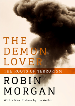Robin Morgan The Demon Lover: The Roots of Terrorism