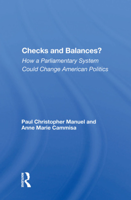 Paul Christopher Manuel Checks and Balances?: How a Parliamentary System Could Change American Politics