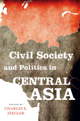 Charles E. Ziegler - Civil Society and Politics in Central Asia