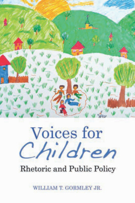 William T. Gormley Jr. - Voices for Children: Rhetoric and Public Policy