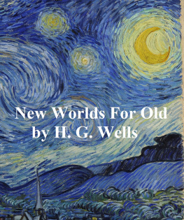 H. G. Wells - New Worlds for Old