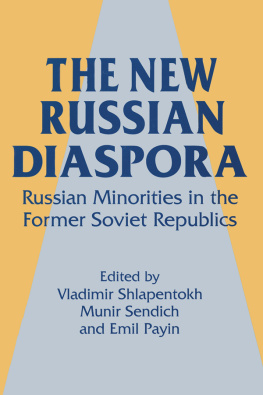 Vladimir Shlapentokh - The New Russian Diaspora: Russian Minorities in the Former Soviet Republics: Russian Minorities in the Former Soviet Republics