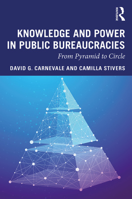 David G. Carnevale Knowledge and Power in Public Bureaucracies: From Pyramid to Circle