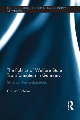 Christof Schiller The Politics of Welfare State Transformation in Germany: Still a Semi-Sovereign State?