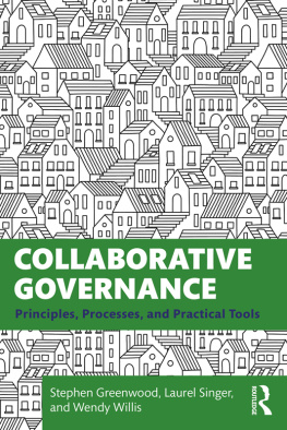 Steven Greenwood Collaborative Governance: Principles, Processes, and Practical Tools