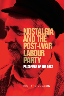 Richard Jobson - Nostalgia and the Post-War Labour Party: Prisoners of the Past