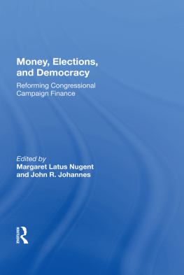 Margaret Latus Nugent - Money, Elections, and Democracy: Reforming Congressional Campaign Finance