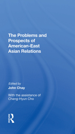John Chay The Problems and Prospects of American-East Asian Relations