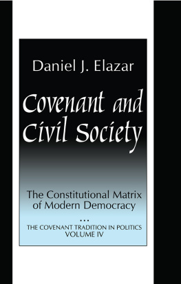 Daniel J. Elazar Covenant and Civil Society: Constitutional Matrix of Modern Democracy