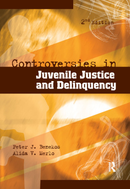 Peter J. Benekos - Controversies in Juvenile Justice and Delinquency