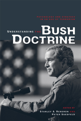 Stanley A. Renshon Understanding the Bush Doctrine: Psychology and Strategy in an Age of Terrorism