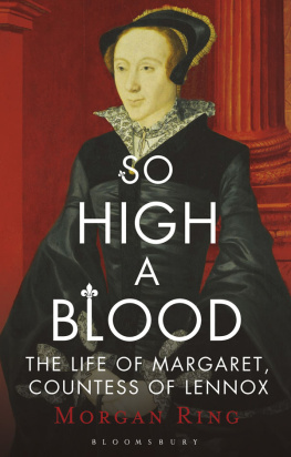 Morgan Ring - So High a Blood: The Life of Margaret, Countess of Lennox