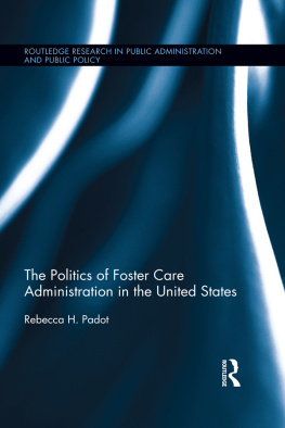 Rebecca Padot The Politics of Foster Care Administration in the United States