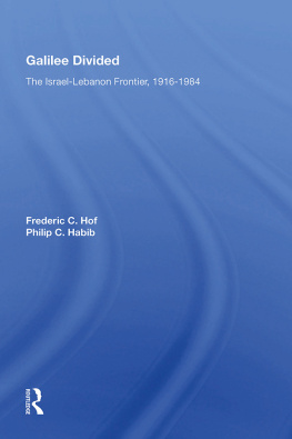 Frederic C. Hof - Galilee Divided: The Israel-Lebanon Frontier, 1916-1984