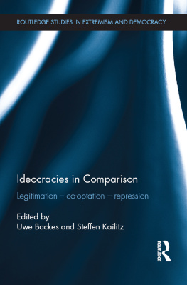 Uwe Backes - Ideocracies in Comparison: Legitimation - Cooptation - Repression