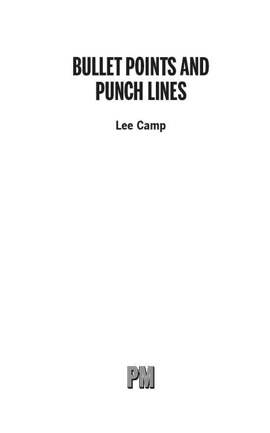 Bullet Points and Punch Lines by Lee Camp Lee Camp This edition 2020 PM Press - photo 1