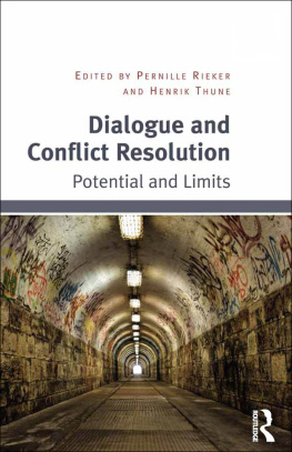 Pernille Rieker Dialogue and Conflict Resolution: Potential and Limits