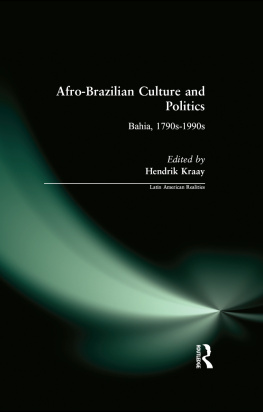 Hendrik Kraay Afro-Brazilian Culture and Politics: Bahia, 1790s-1990s