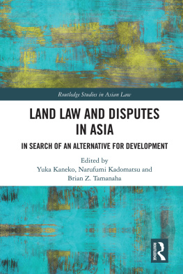 Brian Z. Tamanaha - Land Law and Disputes in Asia: In Search of an Alternative for Development