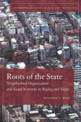 Benjamin L. Read Roots of the State: Neighborhood Organization and Social Networks in Beijing and Taipei