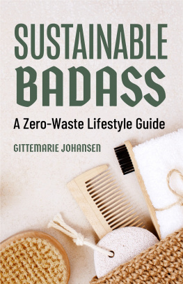 Johansen Sustainable Badass: A Zero-Waste Lifestyle Guide
