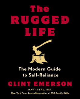 Clint Emerson - The Rugged Life : The Modern Guide to Self-Reliance