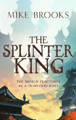 Brooks - The Splinter King: The God-King Chronicles, Book 2