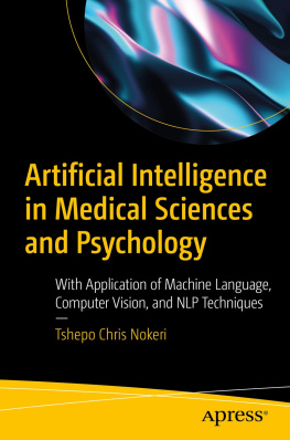 Tshepo Chris Nokeri - Artificial Intelligence in Medical Sciences and Psychology: With Application of Machine Language, Computer Vision, and NLP Techniques